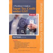 Bloomsbury's A Practitioner's Guide to Input Tax Credit under GST by Alok Pareek [2018-19]